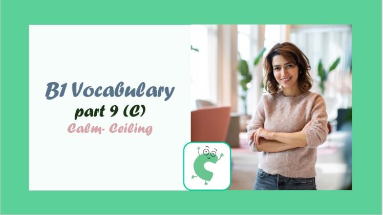 B1 Vocabulary- part 9- CEFR - واژگان (بخش 9) حرف C