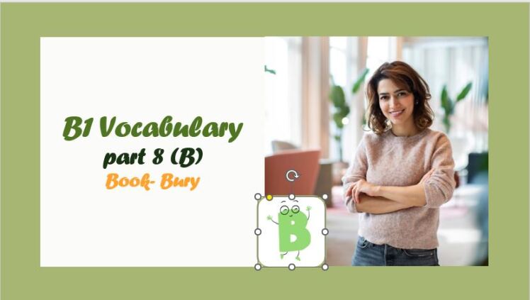 B1 Vocabulary: Book- Bury (part 8): واژگان سطح B1 برای حرف B با استاندارد CEFR