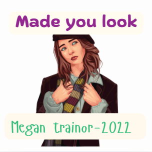 “Made You Look” – Inspired by Meghan Trainor (2022)