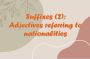 Suffixes 2) Adjectives that refer to nationalities- پسوندهای صفت ساز برای ملیت ها