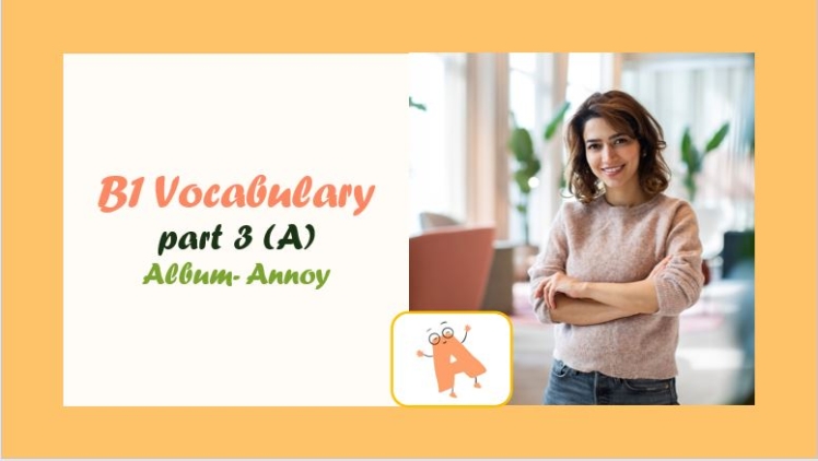 CEFR (B1) Vocabulary- part 3(A)- English Proficiency- واژگان آنگلیسی سطح B1 براساس استاندارد CEFR
