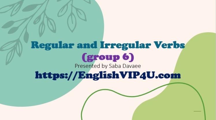  irregular verbs (group 6)- |افعال بی قاعده (6) با معنی و مثال
