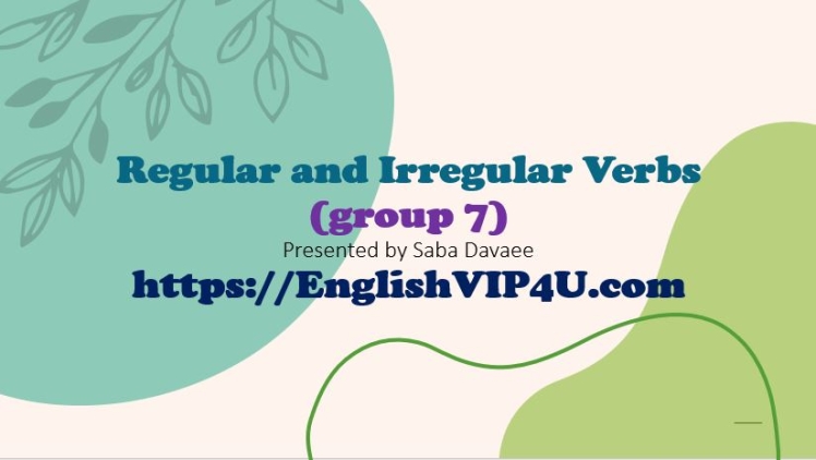 Irregular verbs (group 7)- افعال بی قاعده (7) با معنی و مثال