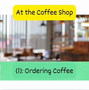 At the Coffee Shop: (1) Ordering Coffee in English- در کافی شاپ (1) سفارش قهوه به انگلیسی 